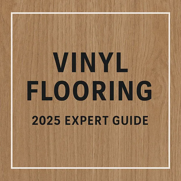Vinyl Flooring – 2025 Expert Guide featured image showing wood grain background with clean border and bold title text